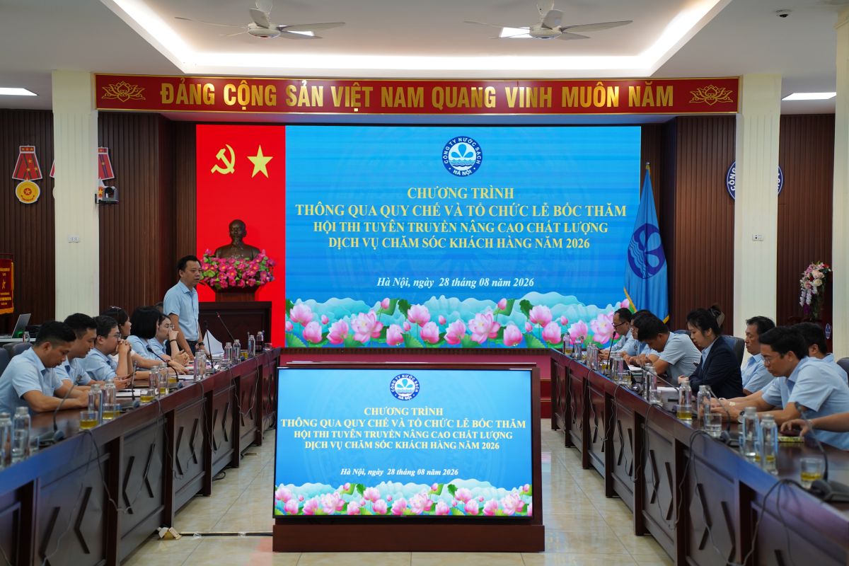 Chương trình thông qua quy chế và tổ chức bốc thăm Hội thi tuyên truyền nâng cao chất lượng dịch vụ, chăm sóc khách hàng Công ty Nước sạch Hà Nội năm 2026